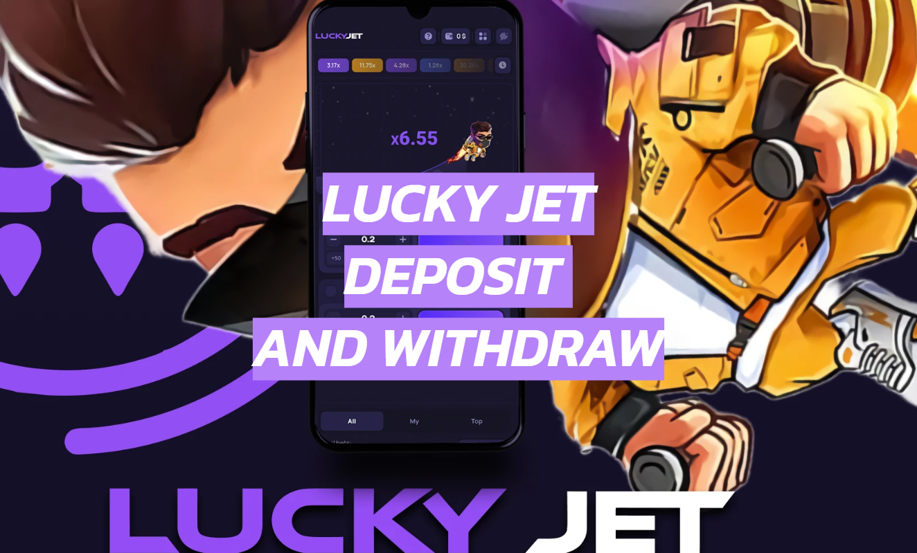 Lucky Jet Deposit and Withdraw