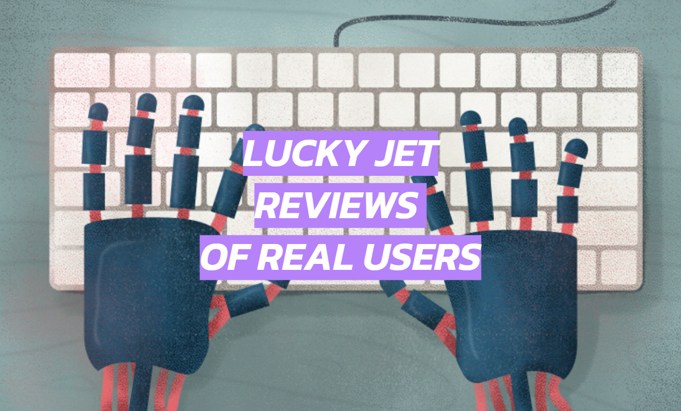 Lucky Jet Reviews of Real Users